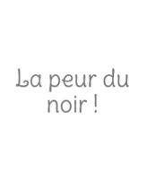 La peur du noir