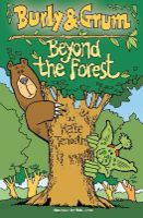 Burly and Grum: Beyond the Forest